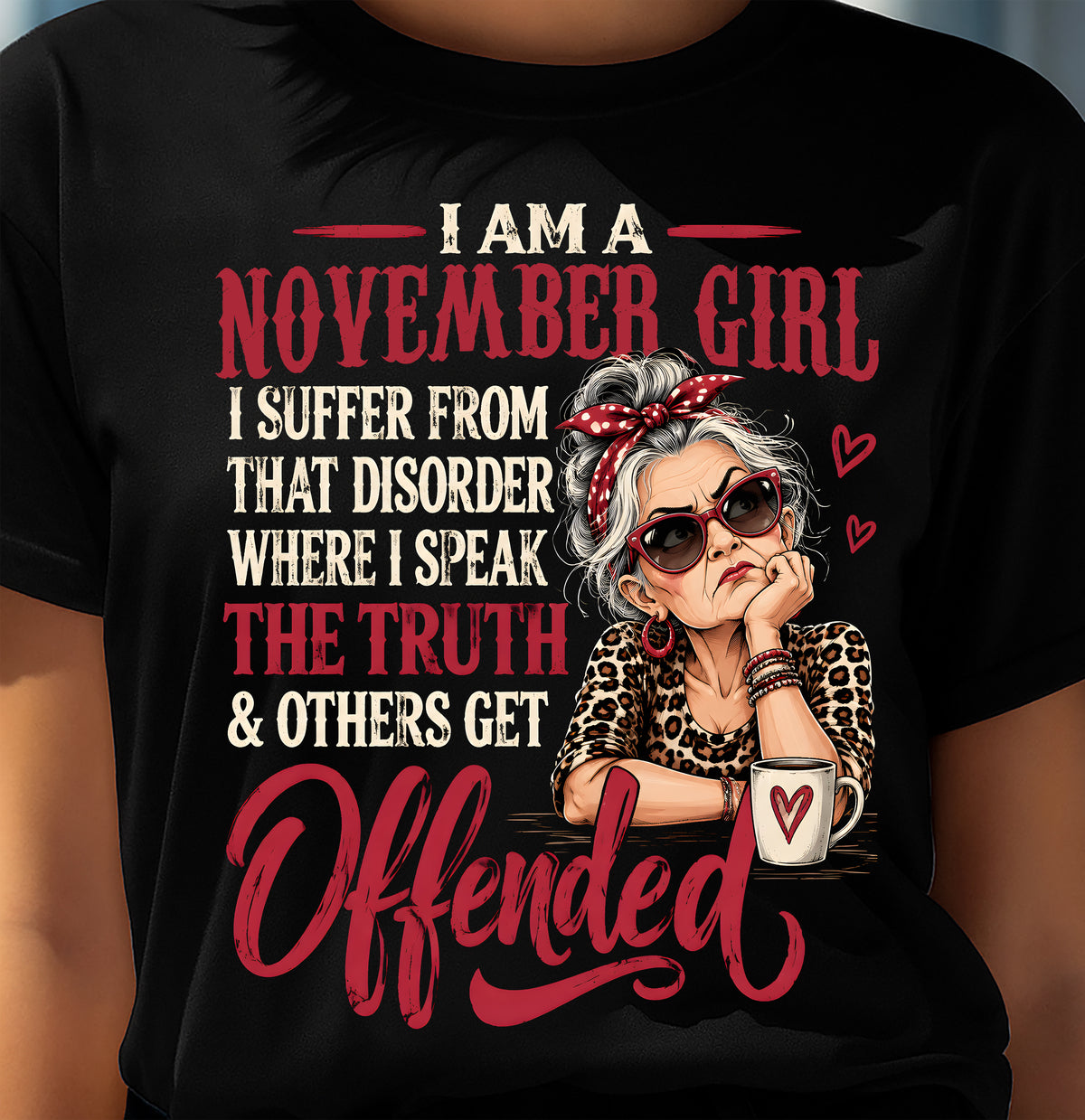 NOVEMBER - I SPEAK THE TRUTH, EVEN IF OTHERS GET OFFENDED - SHIRT FOR WOMEN - LUNA11 (SKU2609-326-11)