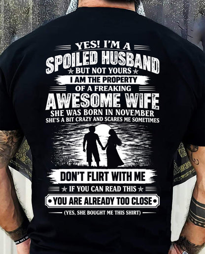 NOVEMBER - YES! I’M A SPOILED HUSBAND BECAUSE I HAVE AN AWESOME WIFE - SHIRT FROM WIFE TO HUSBAND - LUNA11 (SKU2609-196-11)