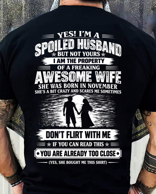 NOVEMBER - YES! I’M A SPOILED HUSBAND BECAUSE I HAVE AN AWESOME WIFE - SHIRT FROM WIFE TO HUSBAND - LUNA11 (SKU2609-196-11)