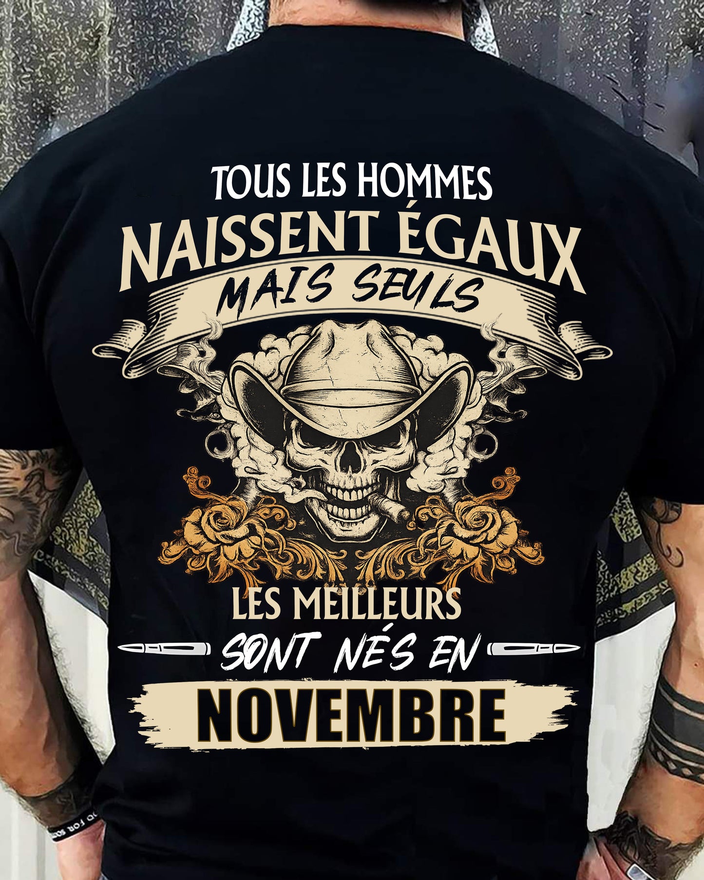 Tous les Hommes Naissent Égaux – Les Meilleurs Sont Nés en Novembre - T-Shirt Homme Caractère Fort - LUNA11 (SKU26T-01172-11)