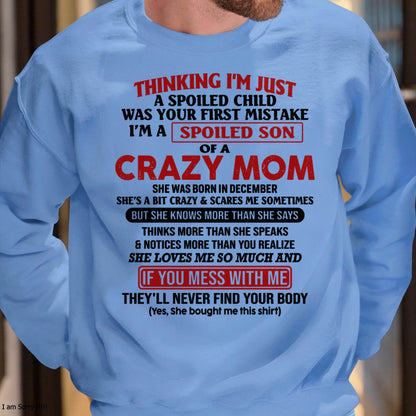 I Am Spoiled Son Of A Crazy Mom - Gift for Son From Mom - LUNA12 (SKUT-MS0608-12)