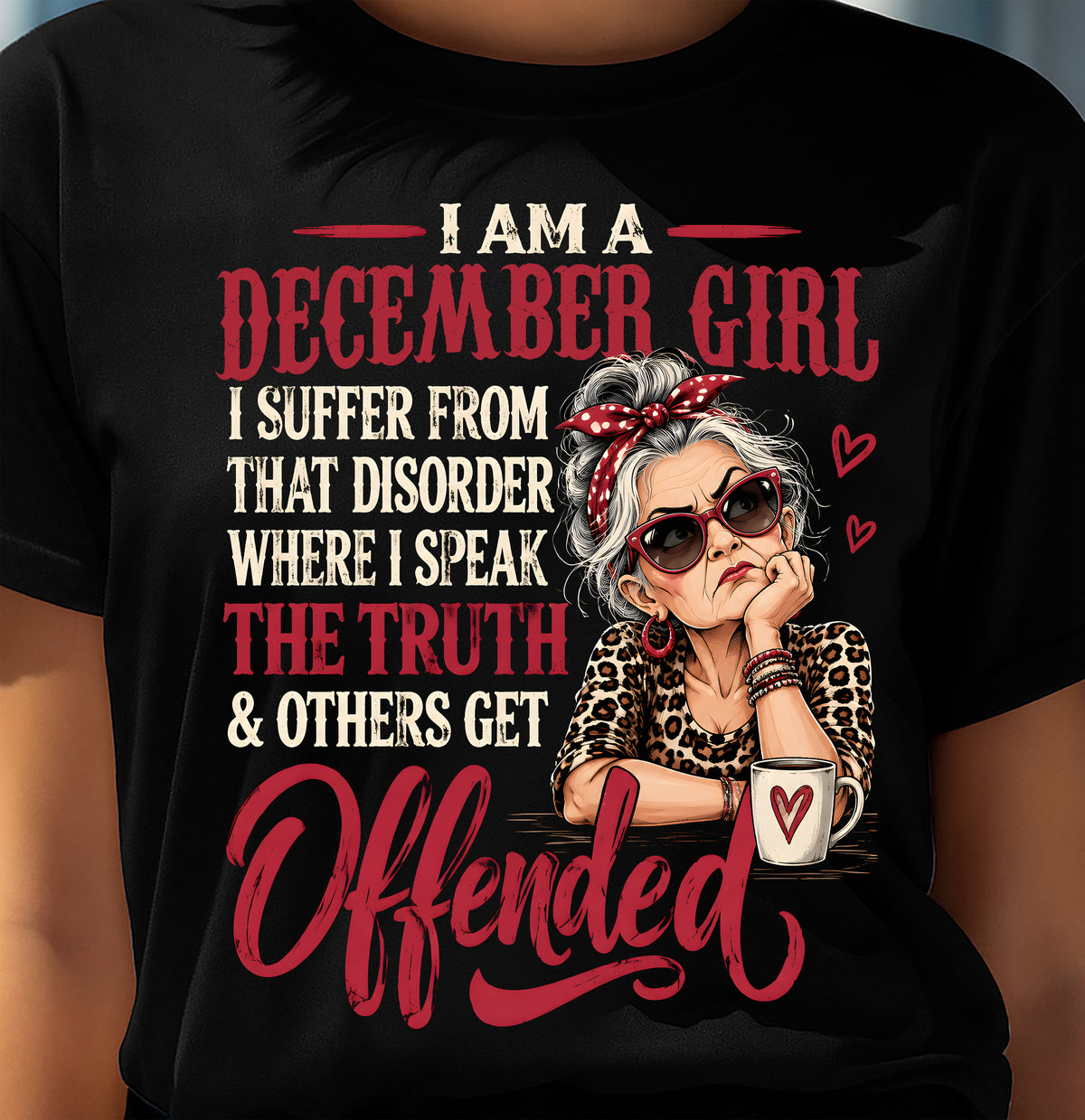 DECEMBER - I SPEAK THE TRUTH, EVEN IF OTHERS GET OFFENDED - SHIRT FOR WOMEN - LUNA12 (SKU2609-326-12)