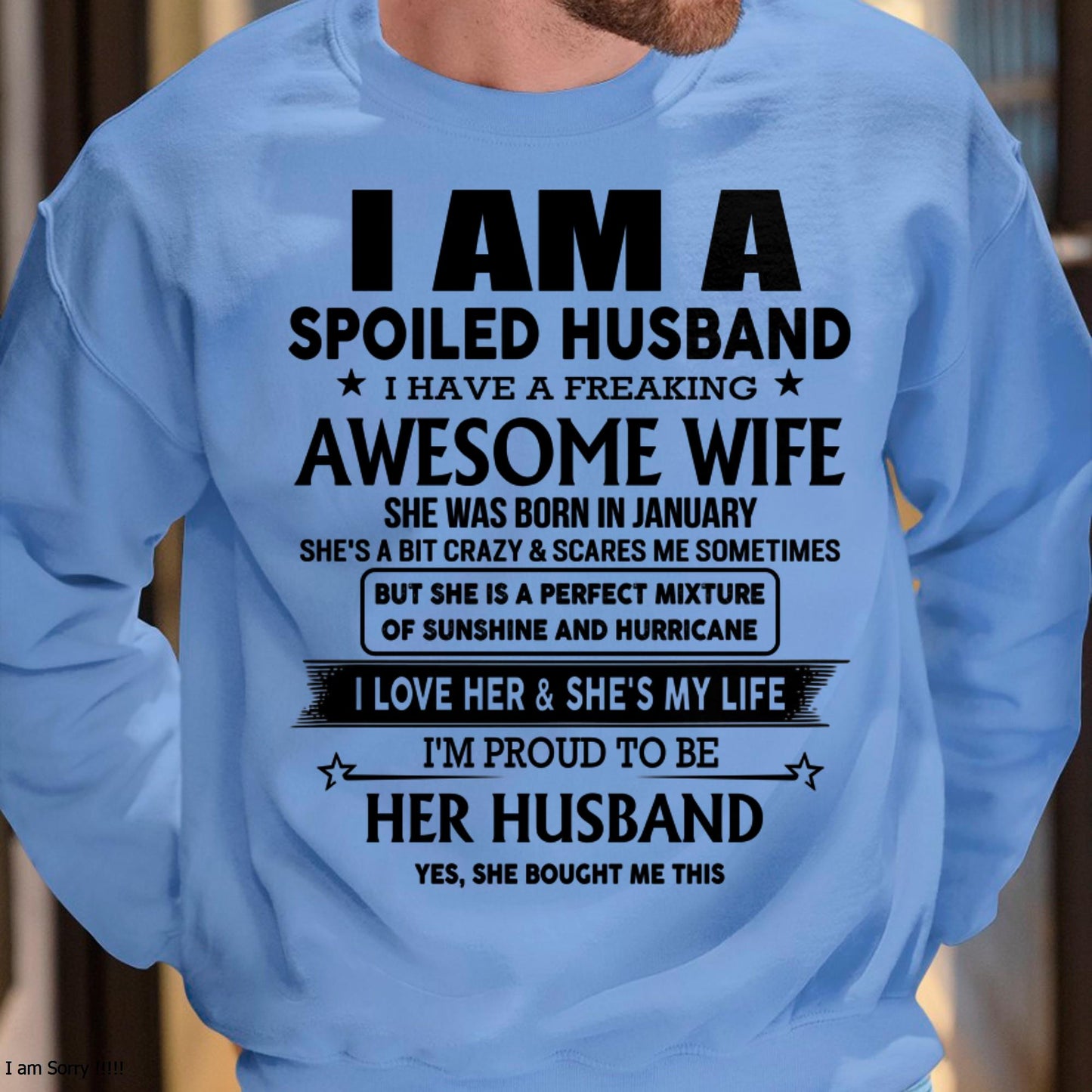 I Am A Spoiled Husband I Have A Freaking Awesome Wife - Gift For Husband From Wife - LUNA01 (SKU-HUS-TS-01)