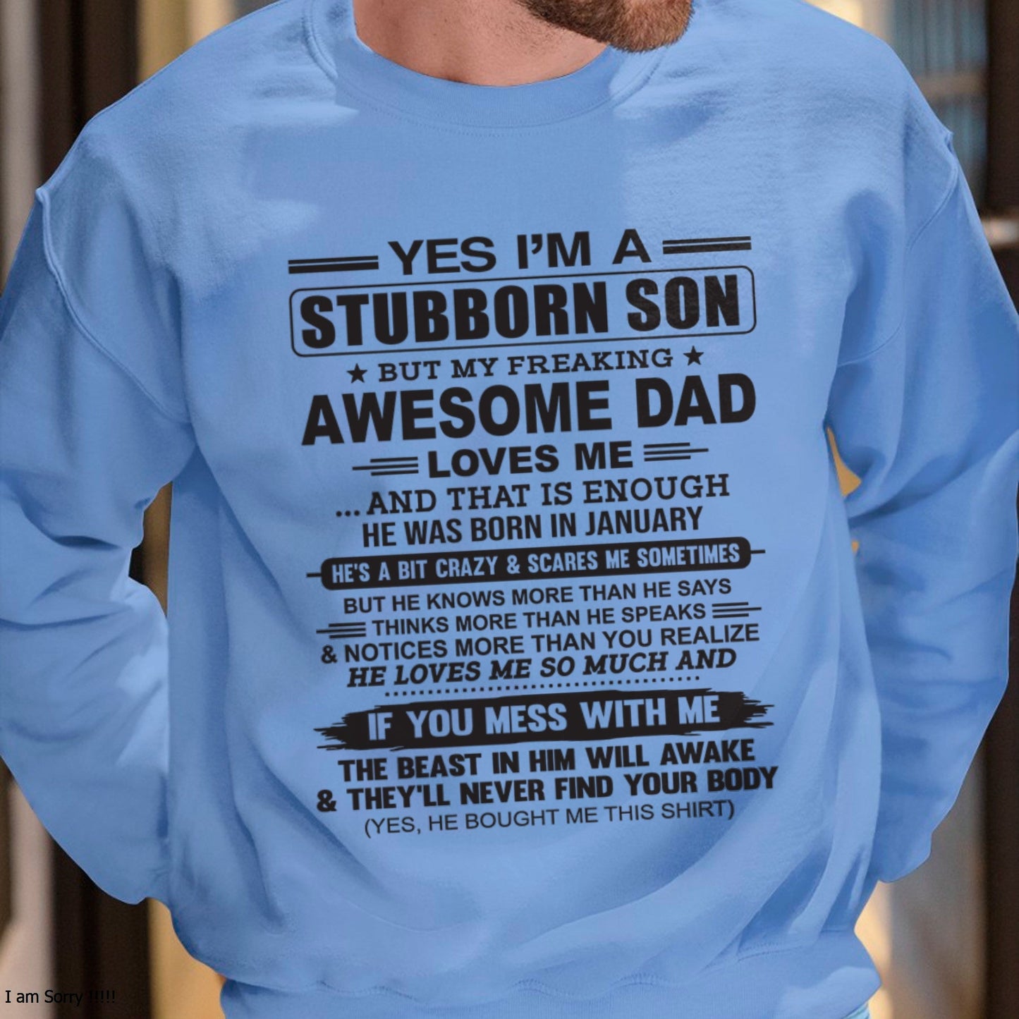 Yes I’m A Stubborn Son T-Shirt – Birthday Gift From January Dad / Man - LUNA01 (SKU10-142-01)