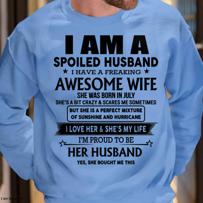 July - I Am A Spoiled Husband I Have A Freaking Awesome Wife - Gift For Husband From Wife - LUNA07 (SKU-HUS-TS-07)