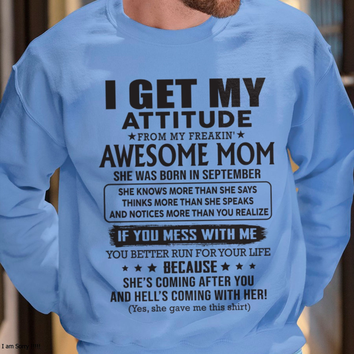 SEPTEMBER - I GET MY ATTITUDE FROM AWESOME MOM - to my son from Mom - LUNA09 (SKU08-17-09)