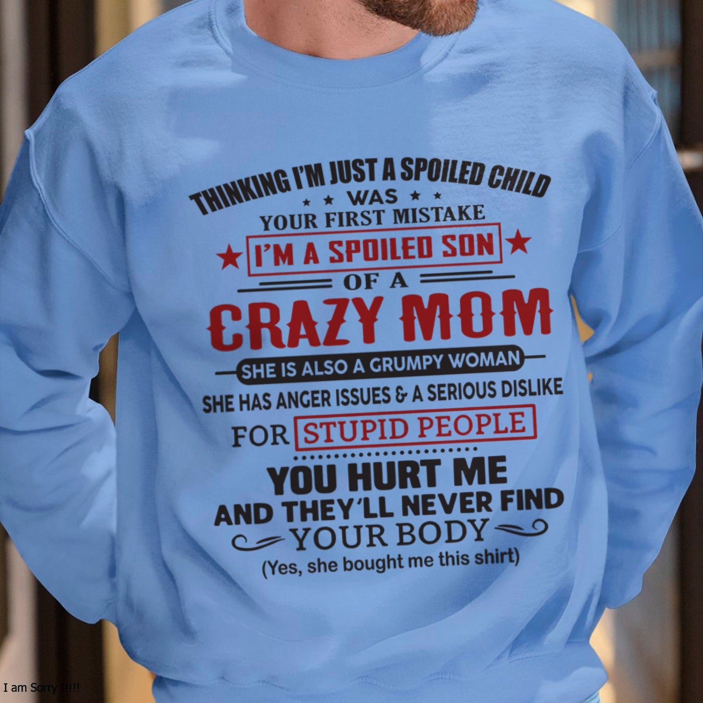 Spoiled Son of a Crazy Mom Shirt – Birthday Gift from Mom / Woman - LUNA00 (SKU10-174-00)