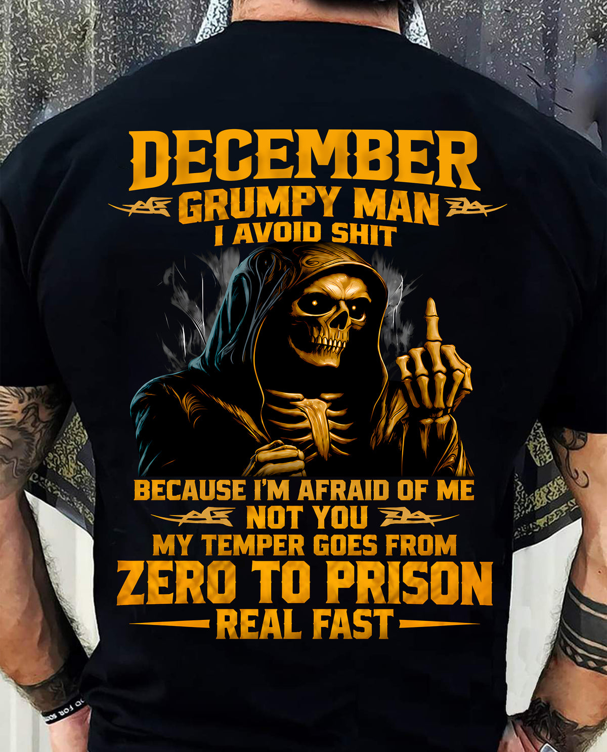 DECEMBER - GRUMPY MAN — I AVOID SHIT BECAUSE I'M AFRAID OF MY TEMPER - SHIRT FOR MEN - LUNA12 (SKU2609-368-12)