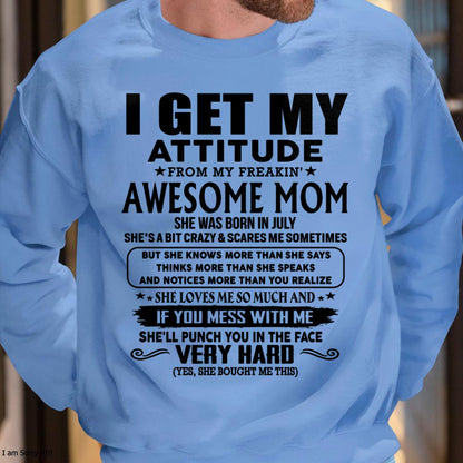 July - Thanks Mom - I GET MY ATTITUDE FROM MY FREAKIN' AWESOME MOM - Gift for Son and Daughter From Mom - LUNA07 (SKU-TMD-CU-07)