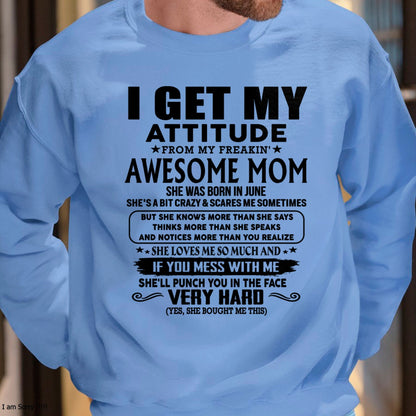 Thanks Mom - I GET MY ATTITUDE FROM MY FREAKIN' AWESOME MOM - Gift for Son and Daughter From Mom - LUNA06 (SKU-TMD-CU-06)