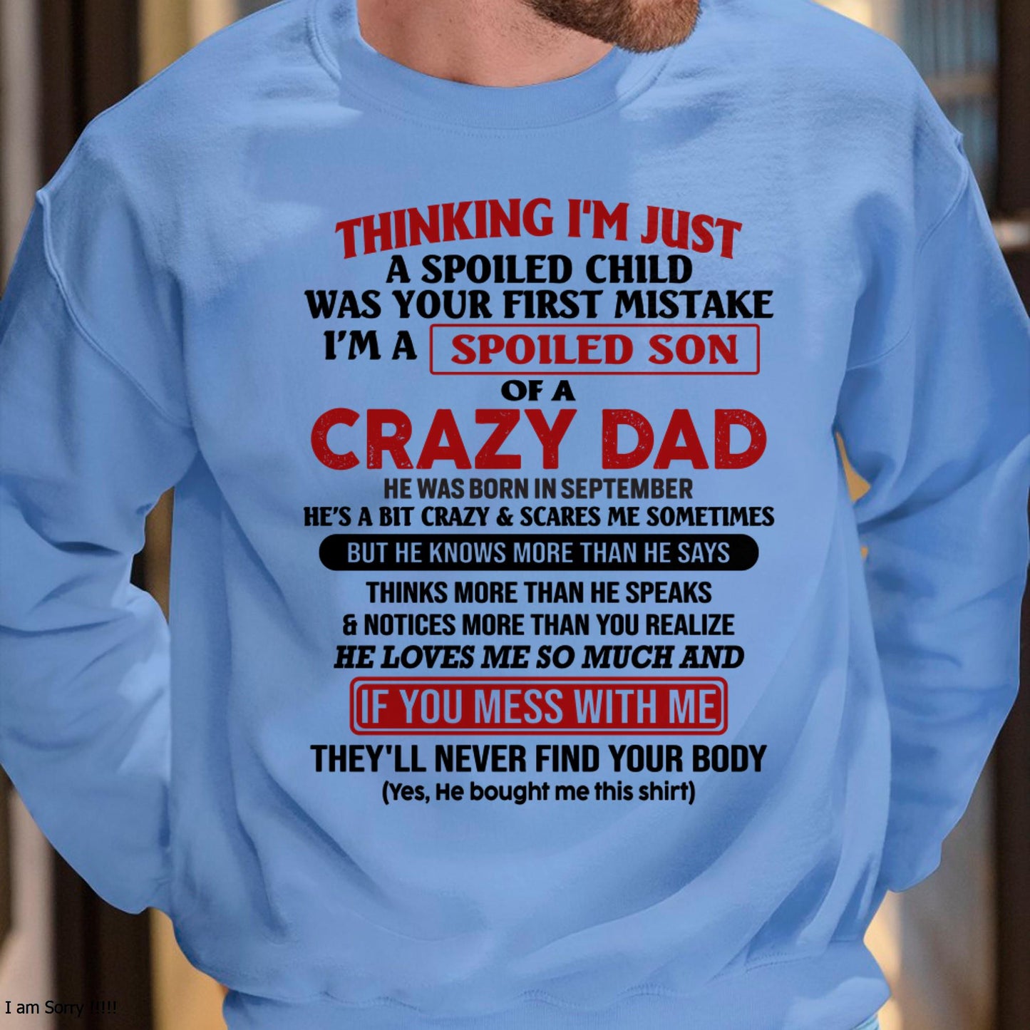 September - I Am Spoiled Son Of A Crazy Dad - Gift for Son From Dad - LUNA09 (SKU-TDS-SPOILED-09)