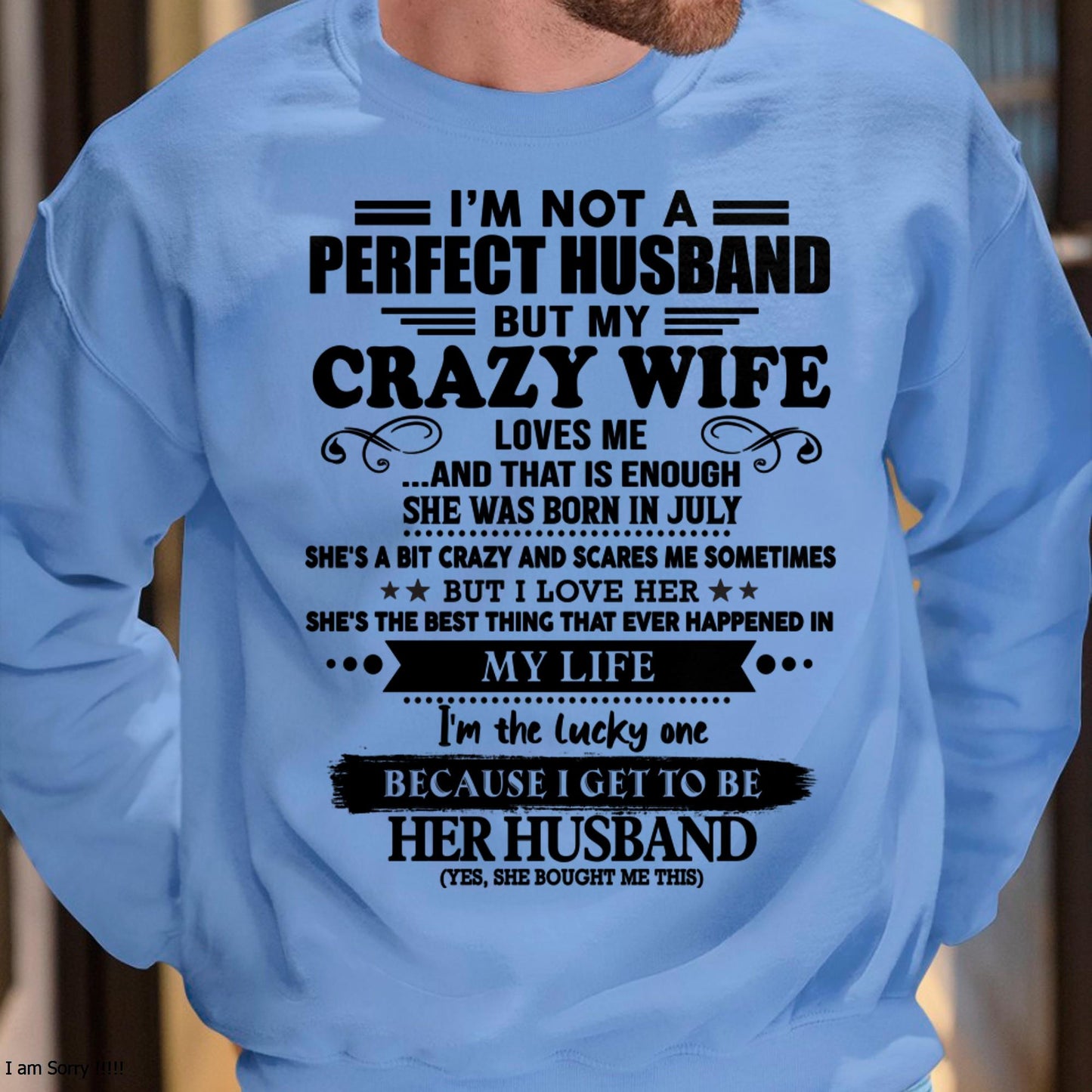 July - I Am Not A Perfect Husband But My Crazy Wife Love Me And That Is Enough - Gift For Husband From Wife - LUNA07 (SKU-QHUSBAND-07)