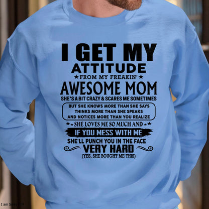 Thanks Mom - I GET MY ATTITUDE FROM MY FREAKIN' AWESOME MOM - Gift for Son and Daughter From Mom - LUNA00 (SKU-TMD-CU-00)