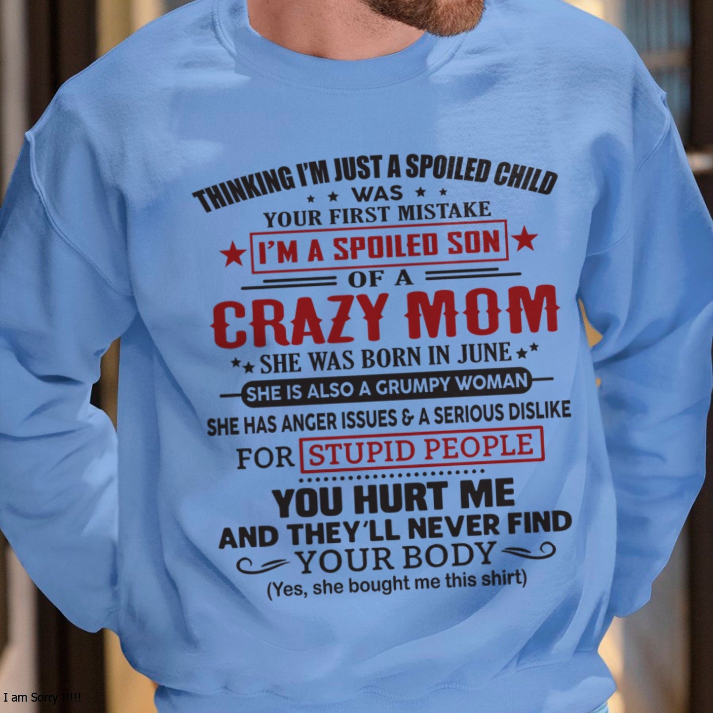 Spoiled Son of a Crazy June Mom Shirt – Birthday Gift from Mom / Woman - LUNA06 (SKU10-174-06)