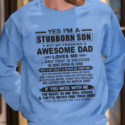 Yes I’m A Stubborn Son T-Shirt – Birthday Gift From June Dad / Man - LUNA06 (SKU10-142-06)