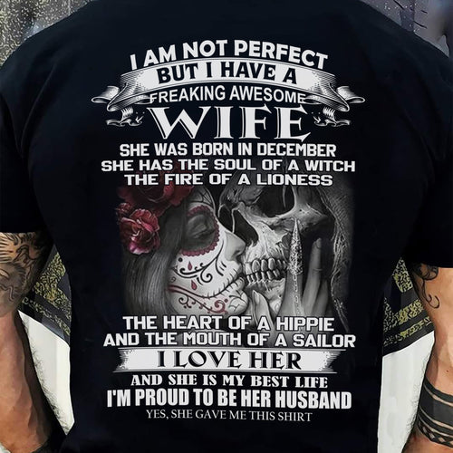 December - I Am Not Perfect But I Have A Freaking Awesome Wife - Gift For Husband From Wife - LUNA12 (SKU06-31-12)