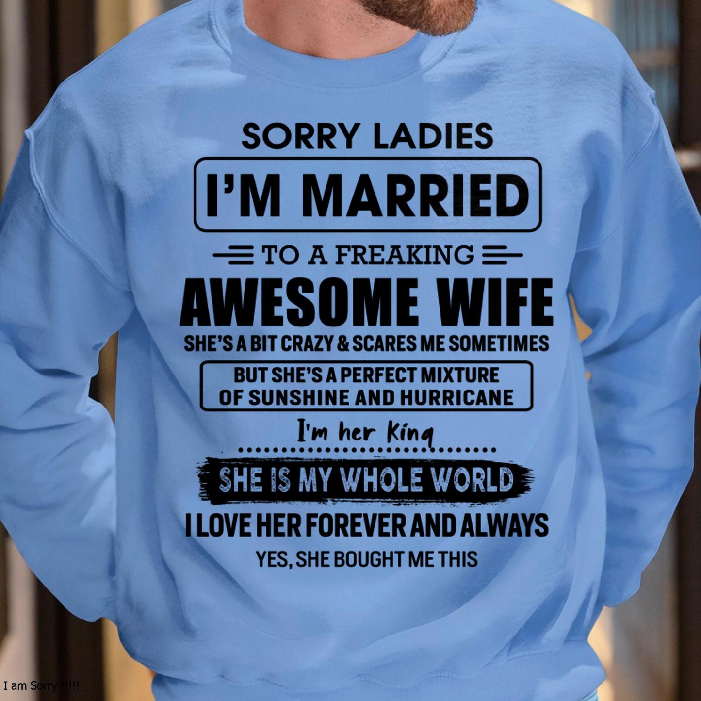 Sorry Ladies I Am Married To A Freaking Awesome Wife - Gift For Husband From Wife - LUNA00 (SKU-TWIFE-00)