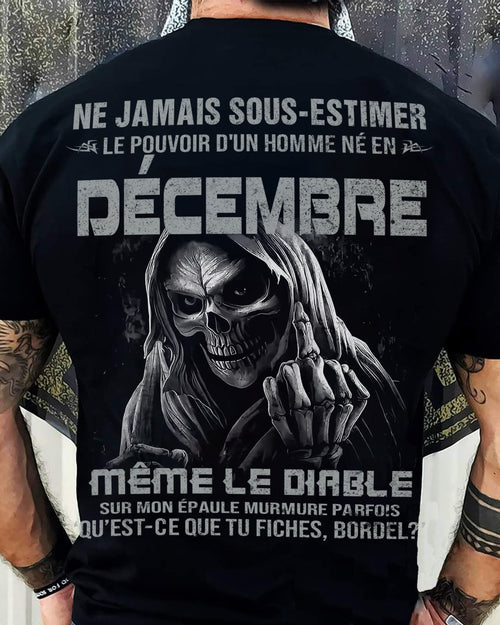 NE JAMAIS SOUS-ESTIMER LE POUVOIR D'UN HOMME NÉ EN DÉCEMBRE Fr12 male (SKU08-61-12)