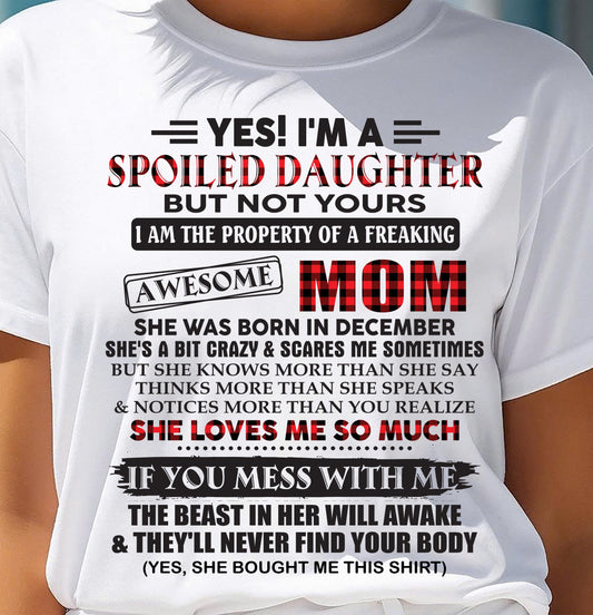 December - Spoiled Daughter Of Awesome Mom T-Shirt - Perfect Gift From Mom - LUNA12 (SKU11-149-12)