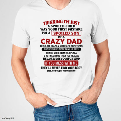 I Am Spoiled Son Of A Crazy Dad - Gift for Son From Dad - LUNA00 (SKU-TDS-SPOILED-00)