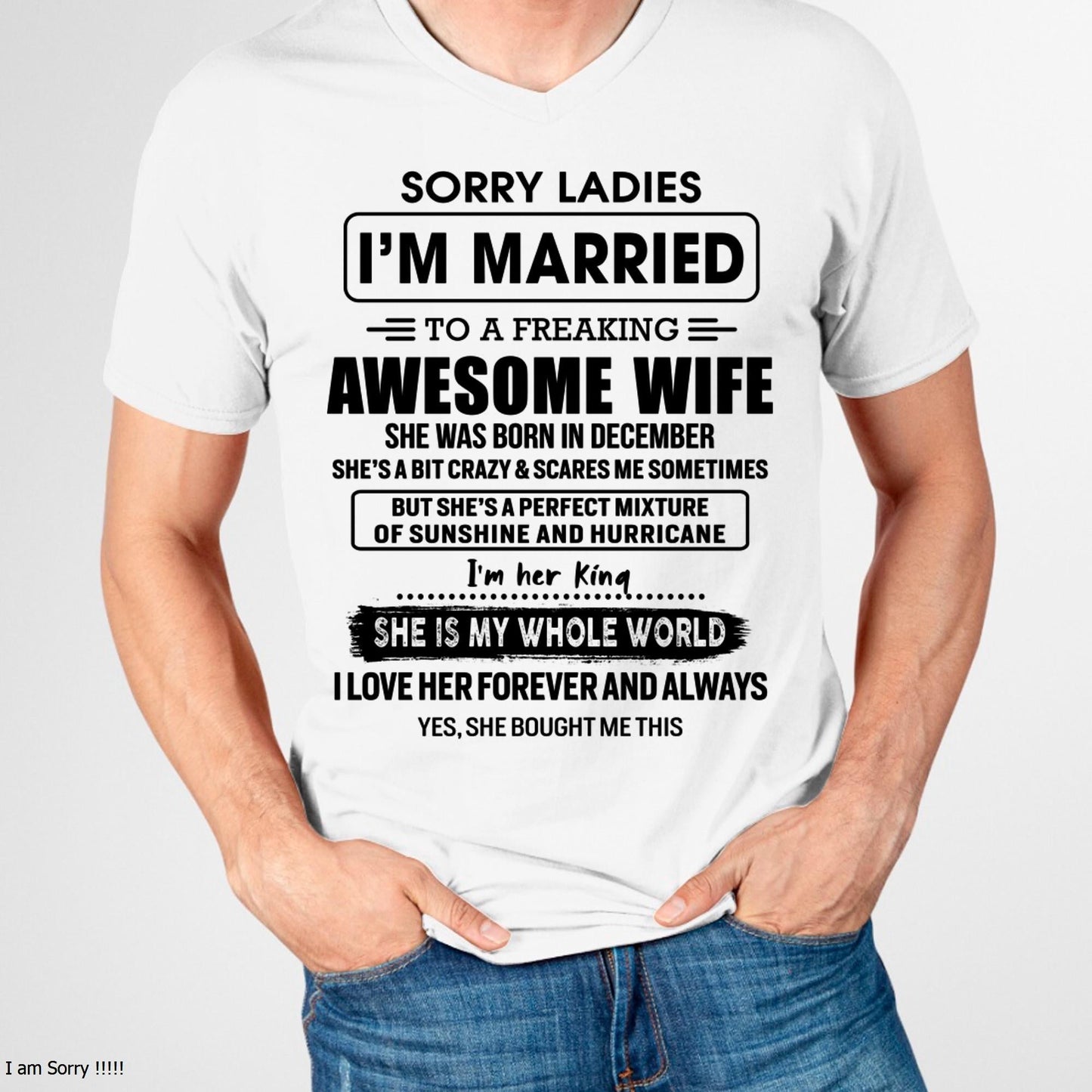 December - Sorry Ladies I Am Married To A Freaking Awesome Wife - Gift For Husband From Wife - LUNA12 (SKU-TWIFE-12)
