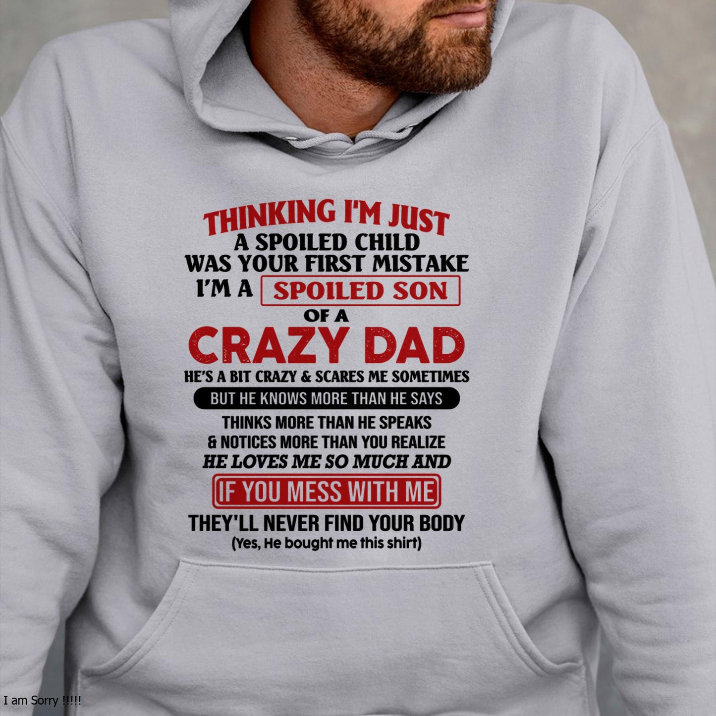 I Am Spoiled Son Of A Crazy Dad - Gift for Son From Dad - LUNA00 (SKU-TDS-SPOILED-00)