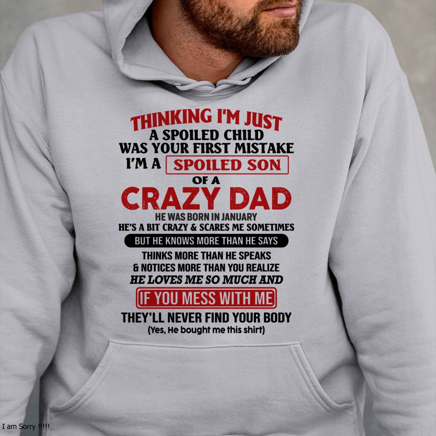 January - I Am Spoiled Son Of A Crazy Dad - Gift for Son From Dad - LUNA01 (SKU-TDS-SPOILED-01)