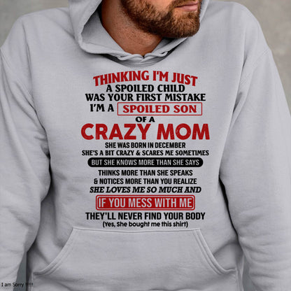 I Am Spoiled Son Of A Crazy Mom - Gift for Son From Mom - LUNA12 (SKUT-MS0608-12)