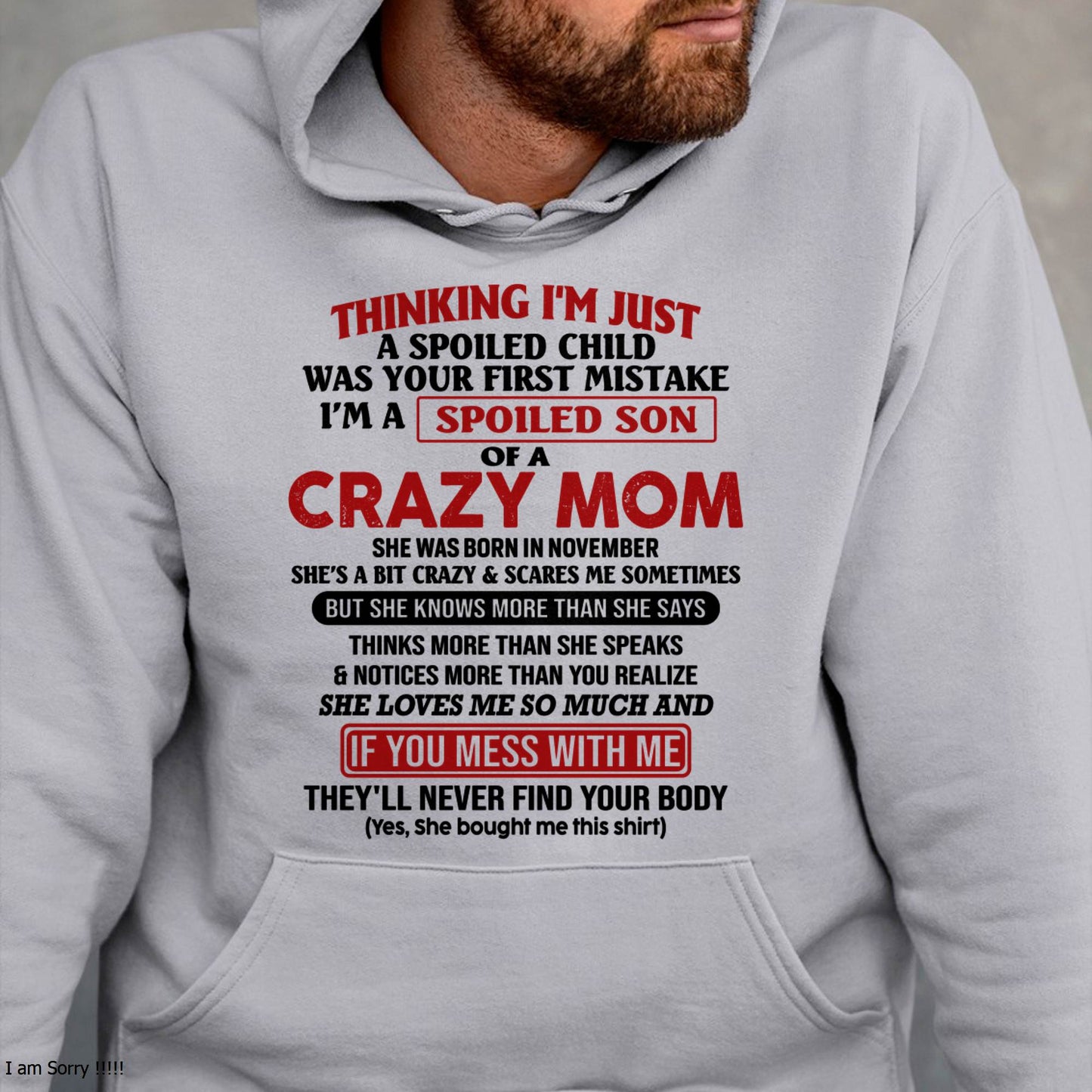 November - I Am Spoiled Son Of A Crazy Mom - Gift for Son From Mom - LUNA11 (SKUT-MS0608-11)
