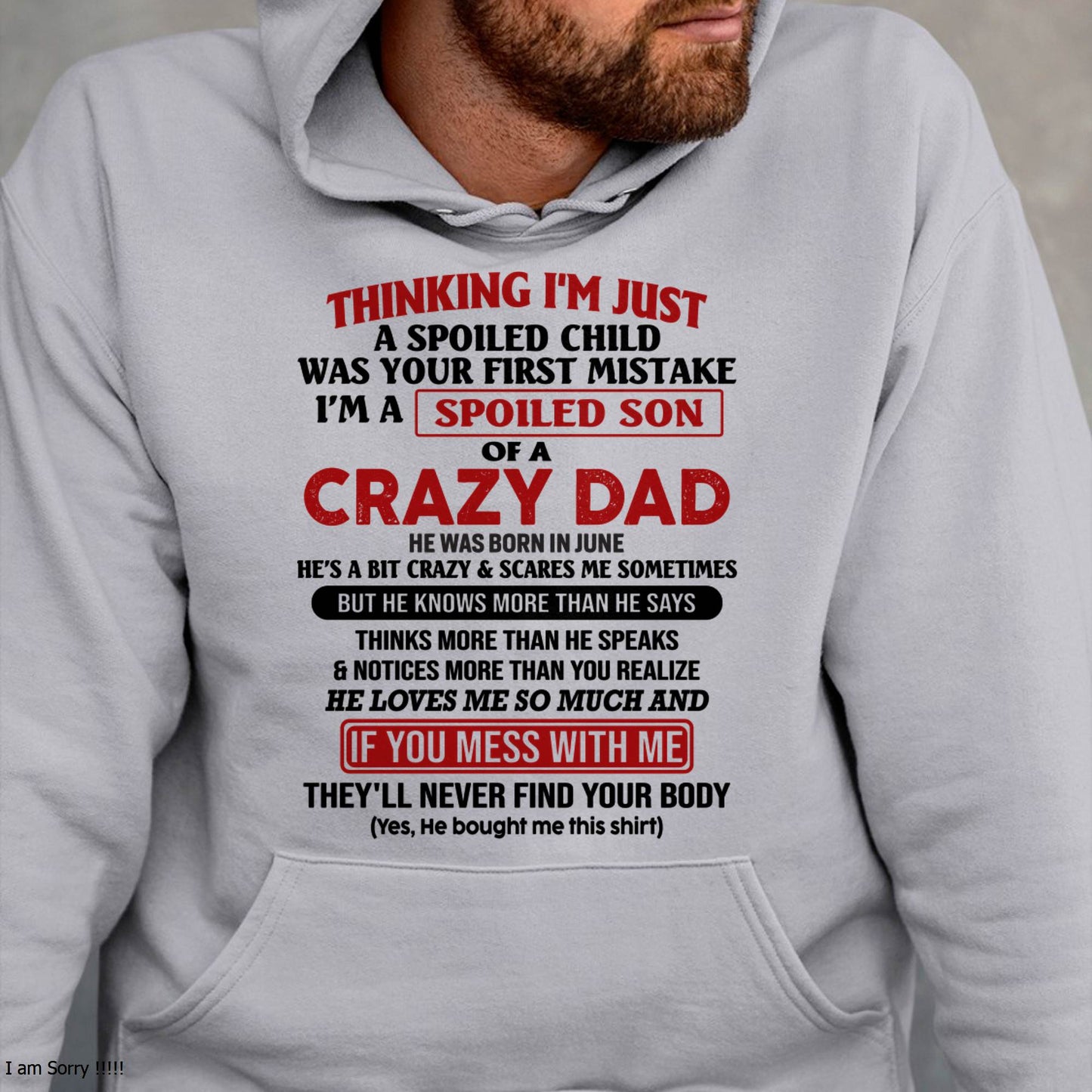 June - I Am Spoiled Son Of A Crazy Dad - Gift for Son From Dad - LUNA06 (SKU-TDS-SPOILED-06)