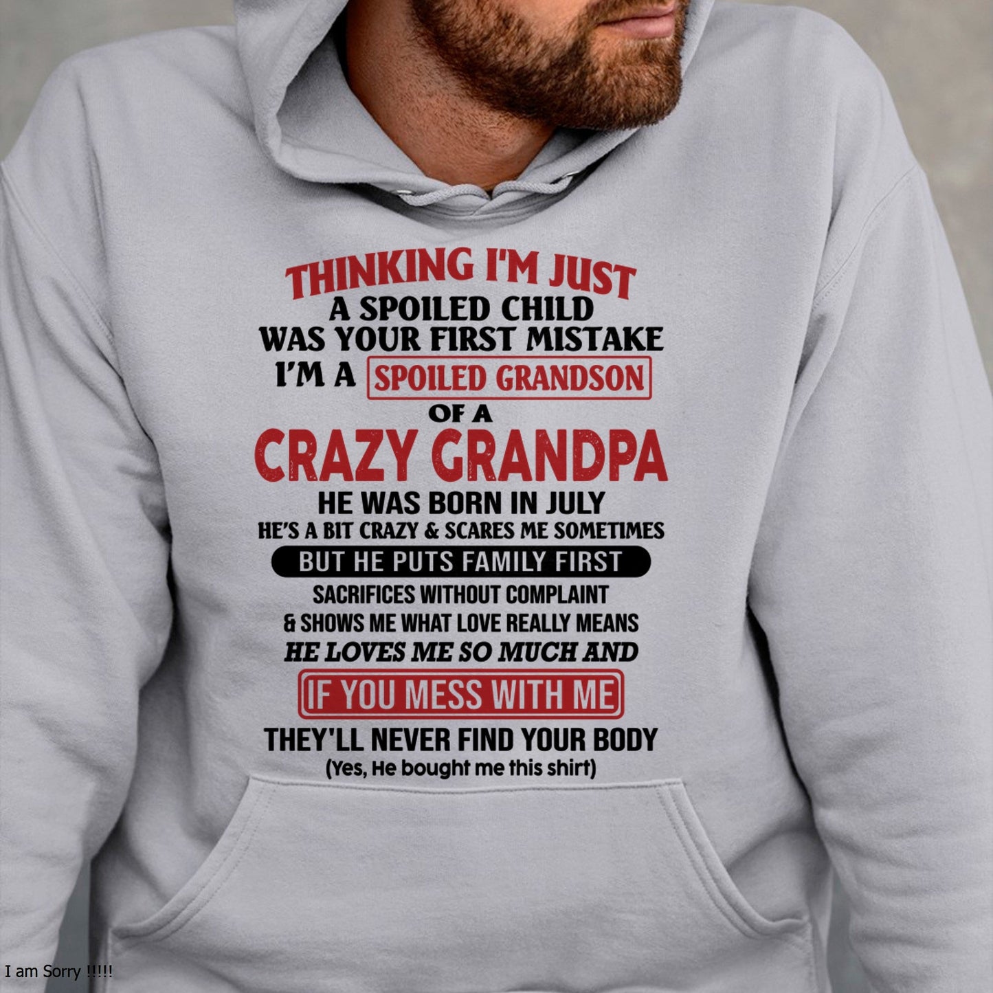 I'm A Spoiled Grandson Of A Crazy Grandpa T-Shirt – Birthday Gift From July Grandpa / Man - LUNA07 (SKU10-05-07)