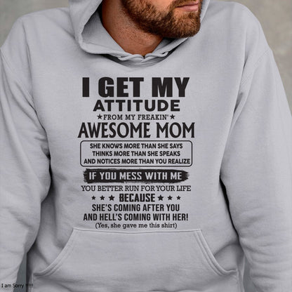 LUNA00 I GET MY ATTITUDE FROM AWESOME MOM - to my son from Mom - (SKU08-17-00)