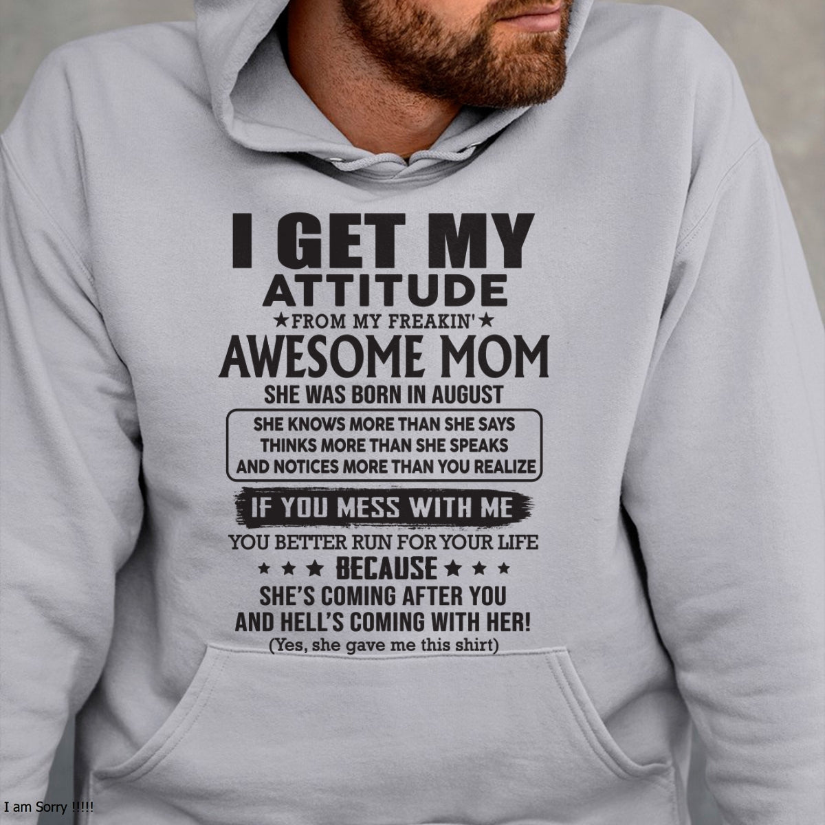 AUGUST - I GET MY ATTITUDE FROM AWESOME MOM - to my son from Mom - LUNA08 (SKU08-17-08)
