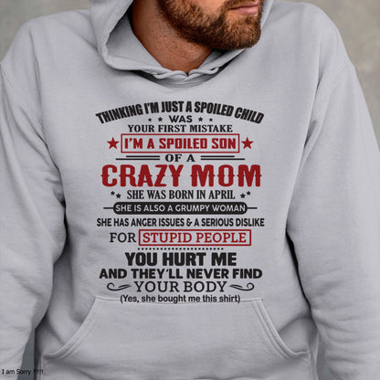 Spoiled Son of a Crazy April Mom Shirt – Birthday Gift from Mom / Woman - LUNA04 (SKU10-174-04)