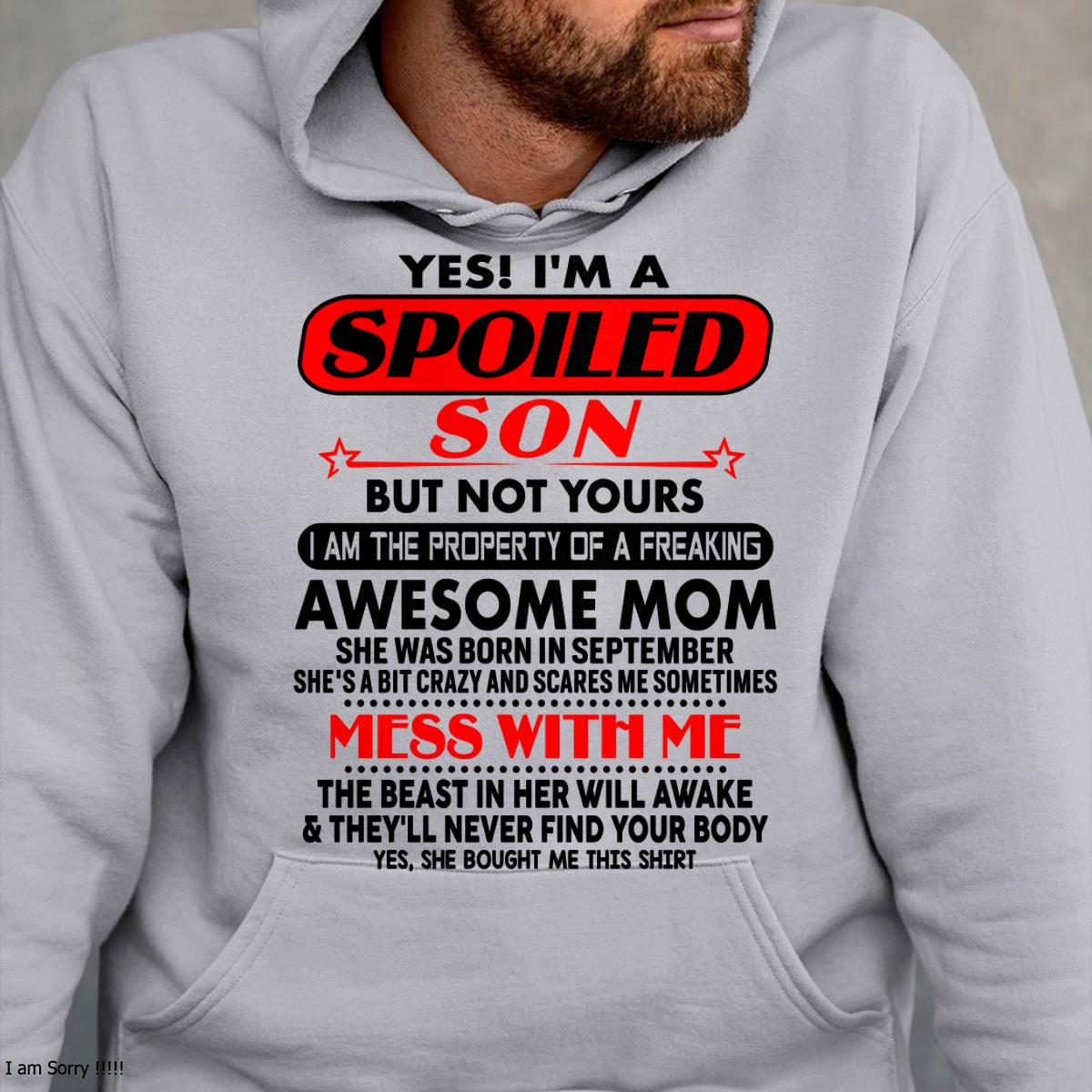 September - I am Spoiled Son - Gift For Son From Mom - LUNA09 - (SKU-T1206MS-09)