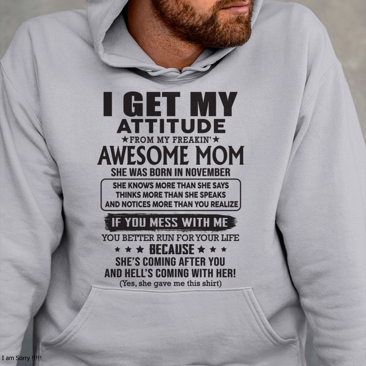 NOVEMBER - I GET MY ATTITUDE FROM AWESOME MOM - to my son from Mom - LUNA11 (SKU08-17-11)