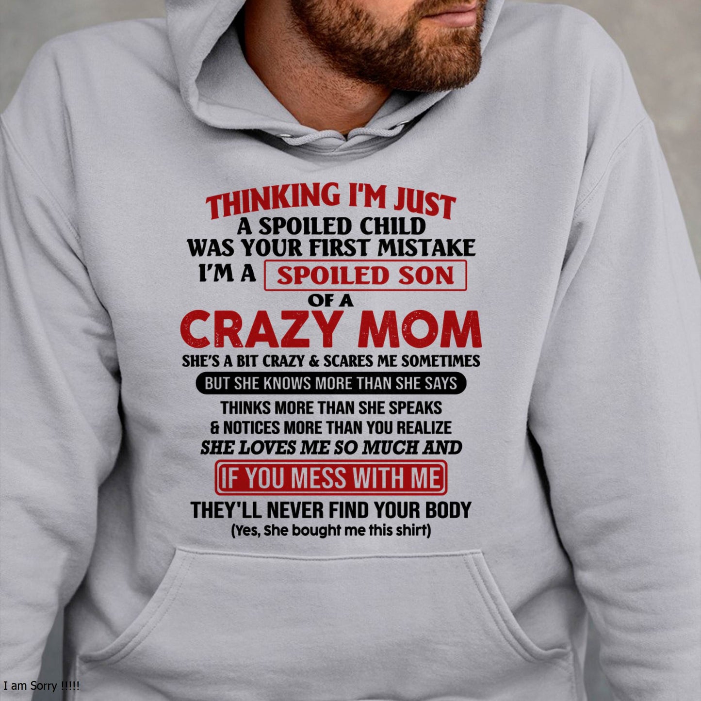 I Am Spoiled Son Of A Crazy Mom - Gift for Son From Mom - LUNA00 (SKUT-MS0608-00)