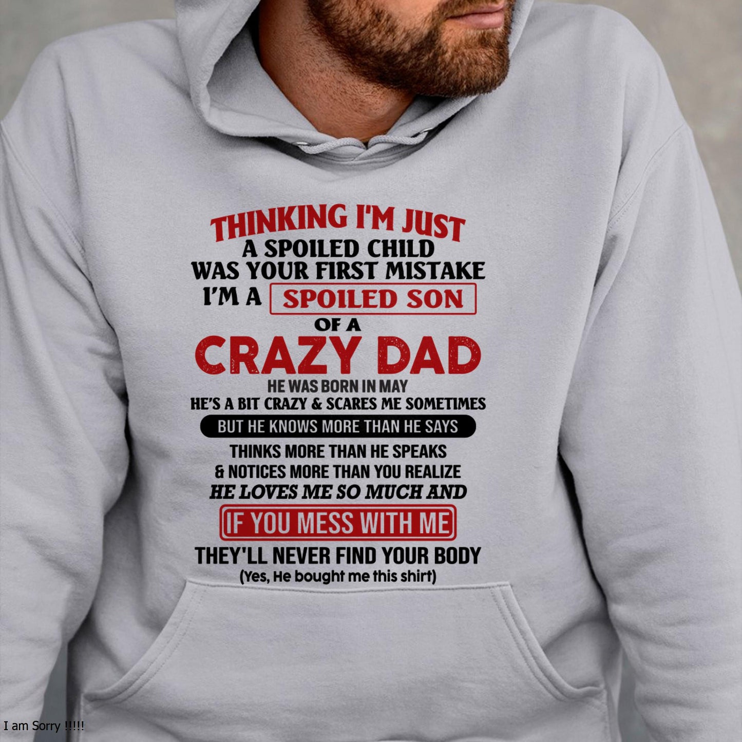 I Am Spoiled Son Of A Crazy Dad - Gift for Son From Dad - LUNA05 (SKU-TDS-SPOILED-05)