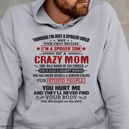 Spoiled Son of a Crazy December Mom Shirt – Birthday Gift from Mom / Woman - LUNA12 (SKU10-174-12)