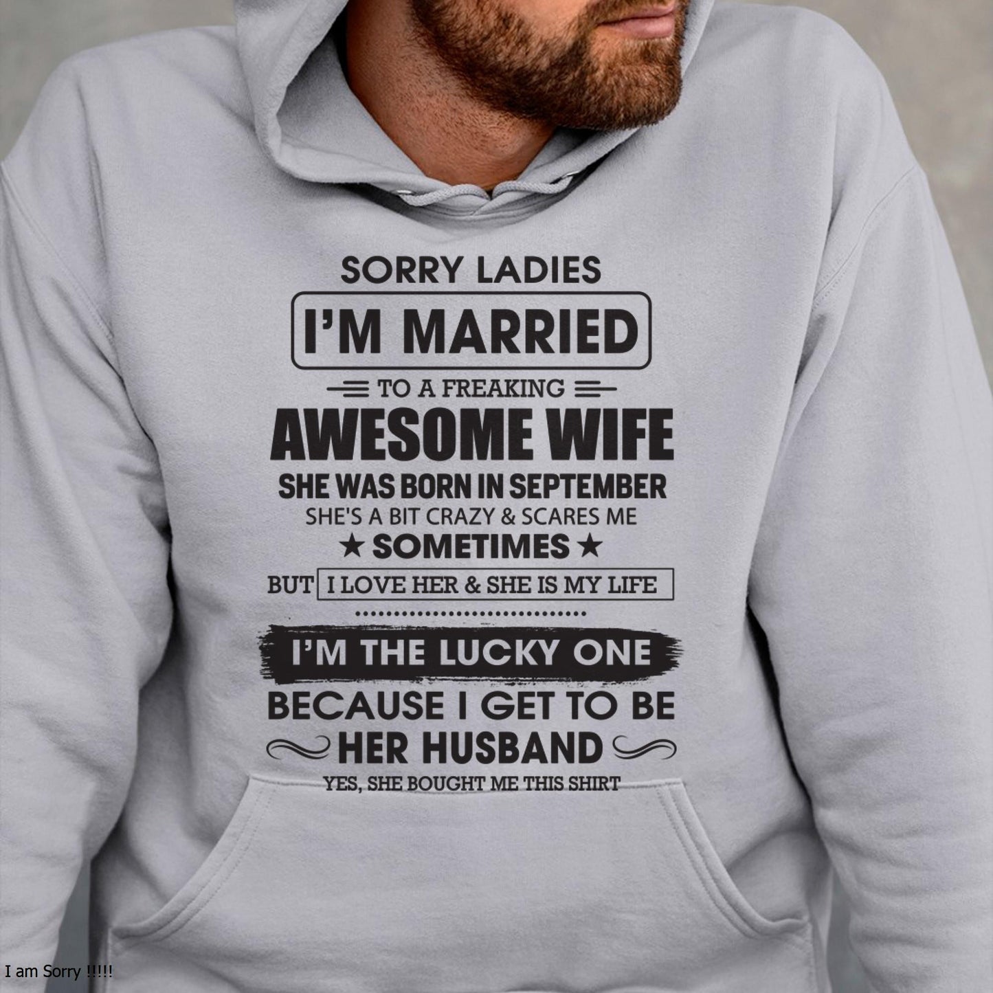 September - Sorry Ladies I'm Married To A Freaking Awesome Wife - Gift For Husband From Wife - LUNA09 (SKU06-45-09)