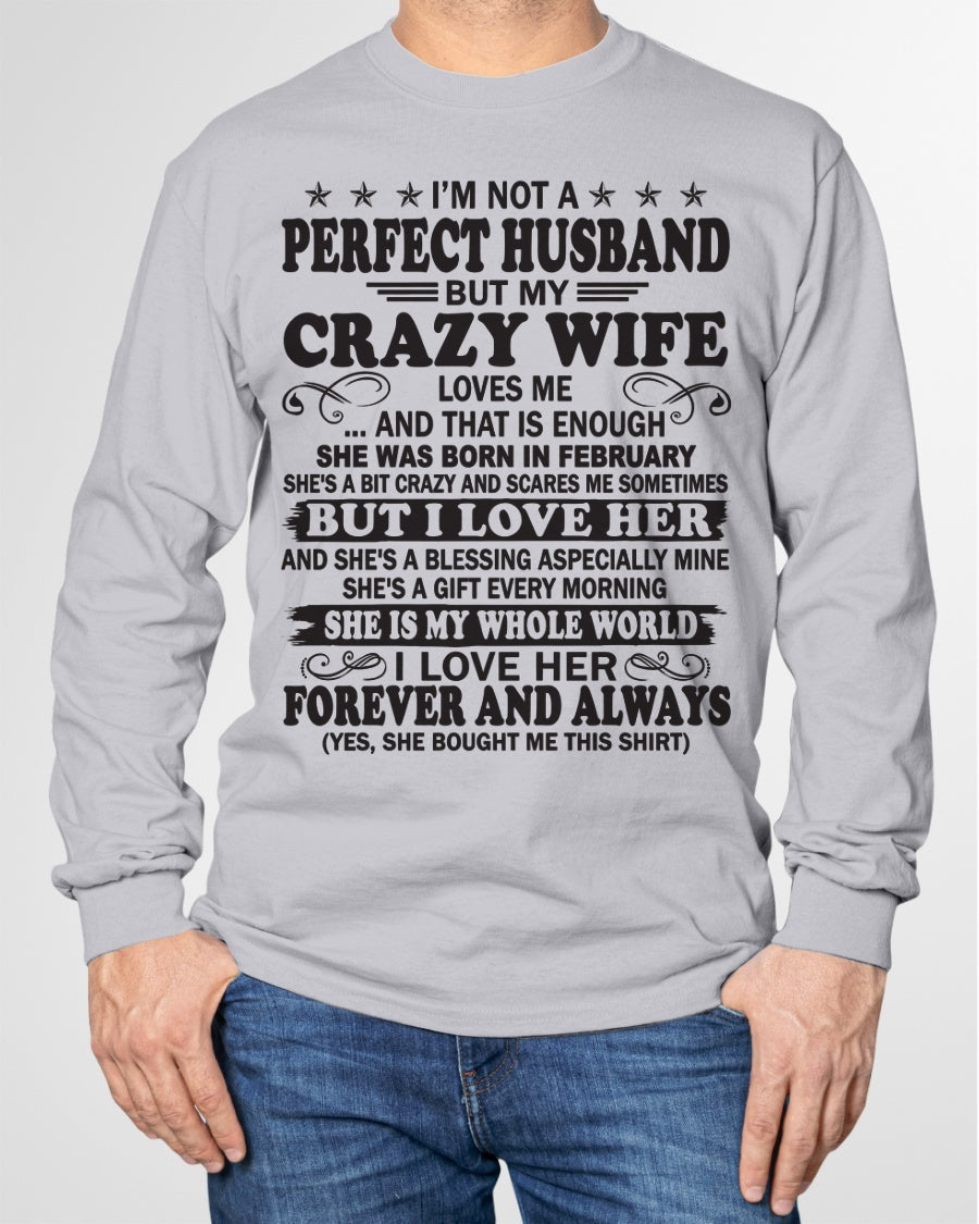 I'm Not A Pefect Husband But My Crazy Wife Loves Me T-Shirt – Birthday Gift From February Wife / Woman - LUNA02 (SKU12-243-02)