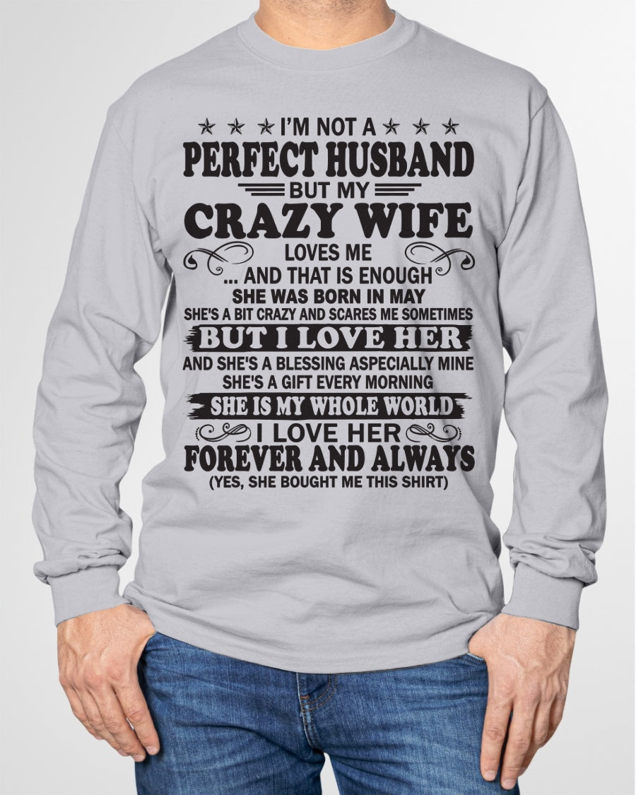 I'm Not A Pefect Husband But My Crazy Wife Loves Me T-Shirt – Birthday Gift From May Wife / Woman - LUNA05 (SKU12-243-05)