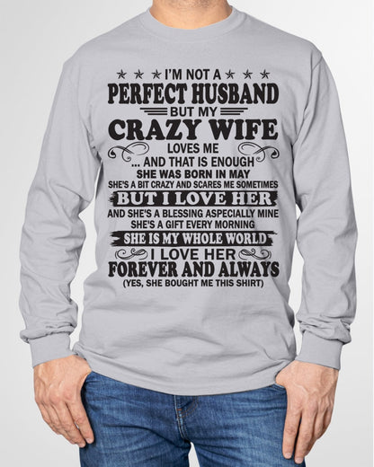 I'm Not A Pefect Husband But My Crazy Wife Loves Me T-Shirt – Birthday Gift From May Wife / Woman - LUNA05 (SKU12-243-05)
