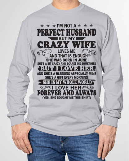 I'm Not A Pefect Husband But My Crazy Wife Loves Me T-Shirt – Birthday Gift From June Wife / Woman - LUNA06 (SKU12-243-06)
