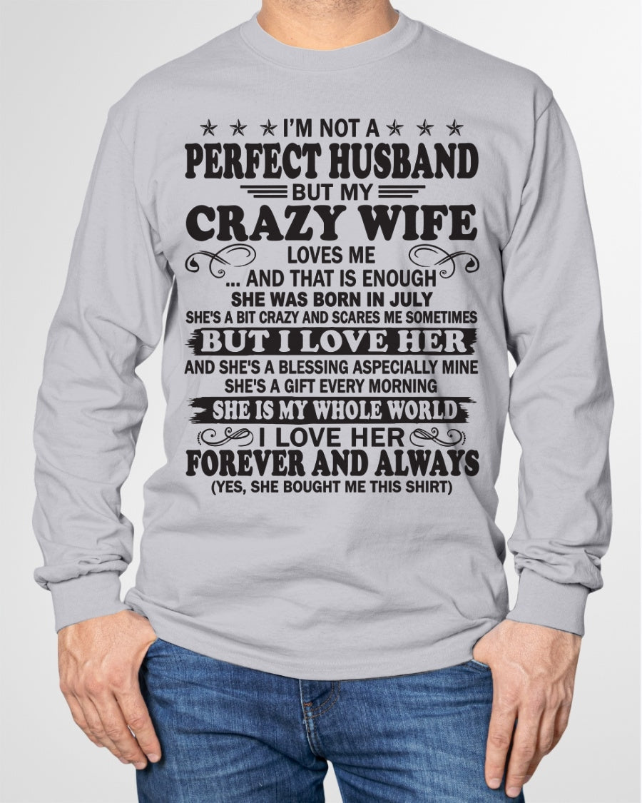 I'm Not A Pefect Husband But My Crazy Wife Loves Me T-Shirt – Birthday Gift From July Wife / Woman - LUNA07 (SKU12-243-07)