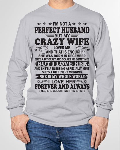 I'm Not A Pefect Husband But My Crazy Wife Loves Me T-Shirt – Birthday Gift From December Wife / Woman - LUNA12 (SKU12-243-12)
