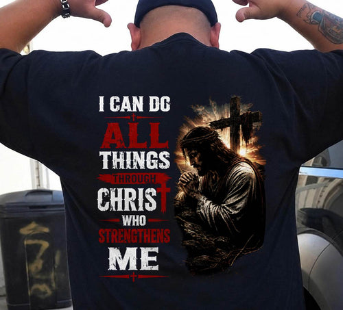 I CAN DO  ALL THINGS THROUGH CHRIST WHO STRENGTHENS ME - SHIRT FOR MEN - LUNA00 (SKU2608-101)