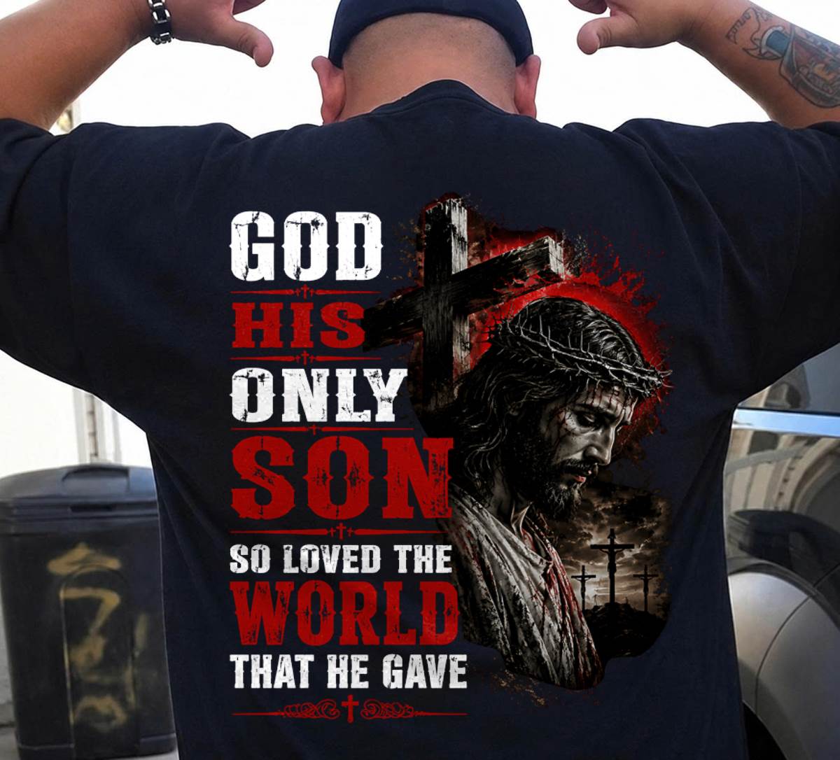 GOD HIS ONLY SON SO LOVED THE WORLD THAT HE GAVE - SHIRT FOR MEN - LUNAOO (SKU2608-97)