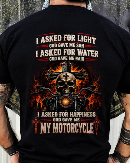 I ASKED FOR LIGHT GOD GAVE ME SUN, I ASKED FOR JOY GOD GAVE ME MY MOTORCYCLE - SHIRT FOR MEN - LUNA00 (SKU2608-443)