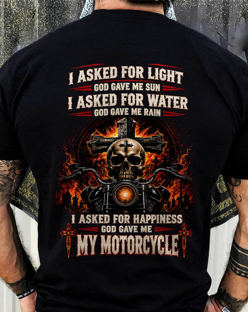I ASKED FOR LIGHT GOD GAVE ME SUN, I ASKED FOR JOY GOD GAVE ME MY MOTORCYCLE - SHIRT FOR MEN - LUNA00 (SKU2608-443)